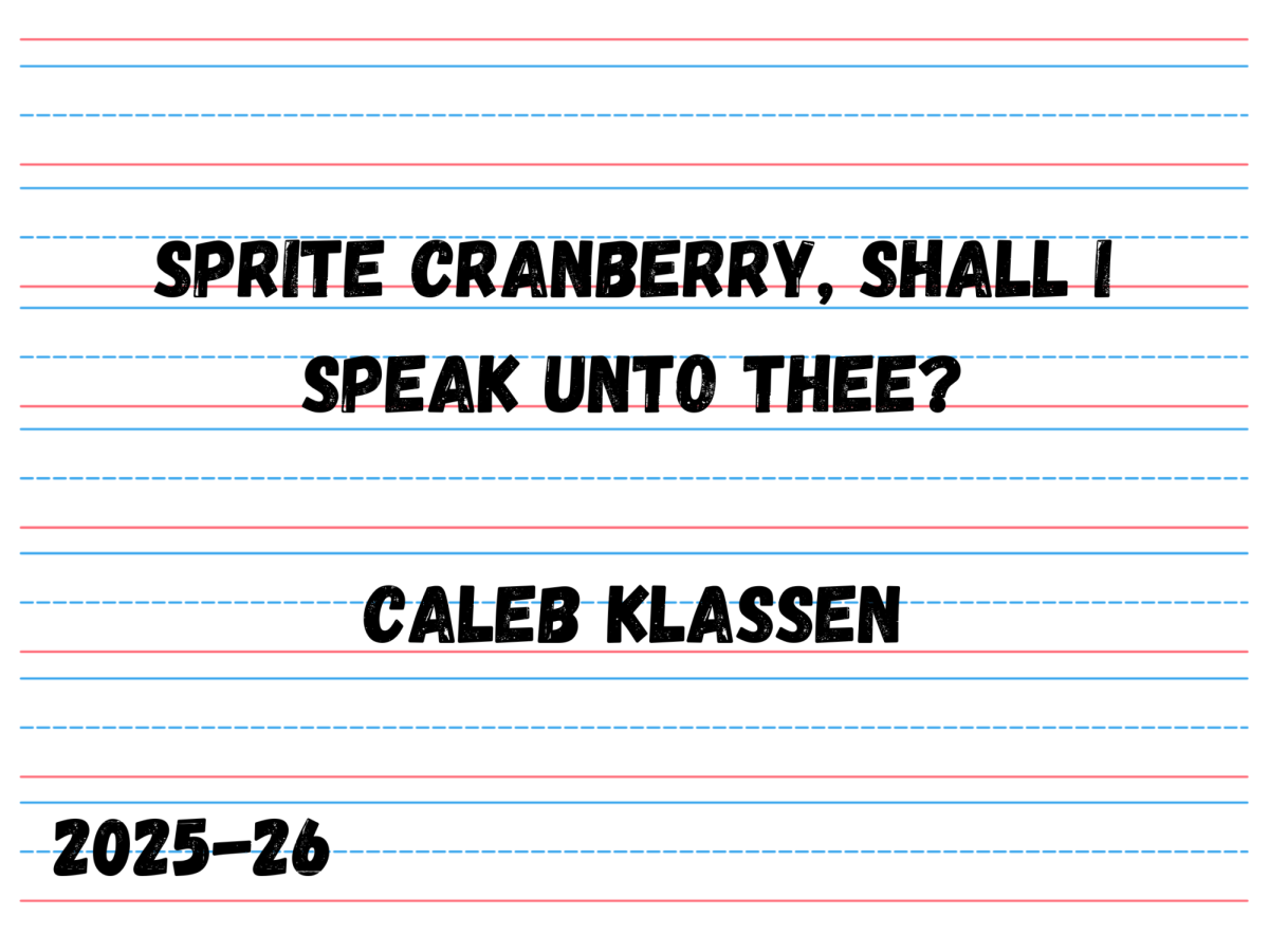 Sprite Cranberry, Shall I Speak Unto Thee?